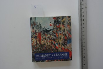 Da Manet A Cezanne  Gli İmpressionisti Francesi