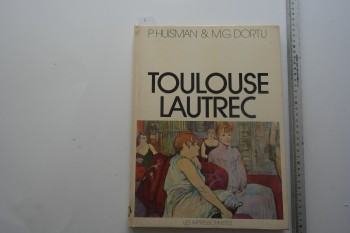 Toulouse Lautrec – P. Huisman & M. G. Dortu , Les Impressionnistes , 94 s. (Ciltli)