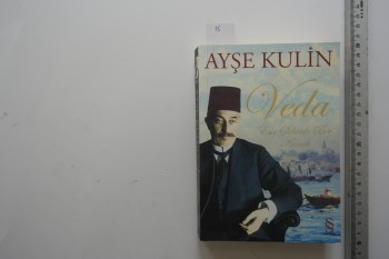 Veda Esir Şehirde Bir Konak – Ayşe Kulin , Everest Yayınları , 390 s.