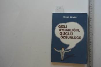 Gizli Uygarlığın, Güçlü Özgürlüğü – Yaşar Tükek – Dosteli Yardım Eğitim Kültür Derneği – 215s.