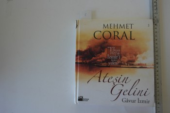 Ateşin Gelini –Mehmet Coral /DK,2008,305 s. (Ciltli)