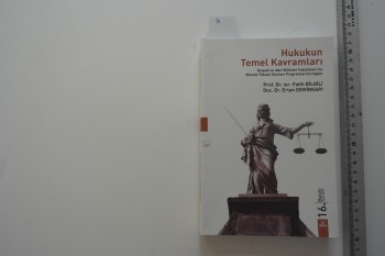 Hukukun Temel Kavramları – Prof. Dr. İur. Fatih Bilgili & Doç. Dr. Ertan Demirkapı , Dora Yayınları , 334 s.