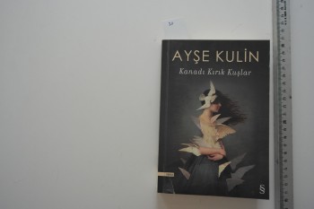 Kanadı Kırık Kuşlar – Ayşe Kulin , Everest Yayınları , 390 s.