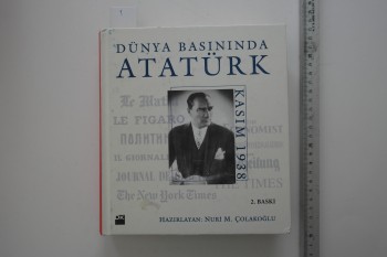 Dünya Basınında Atatürk – Nuri M. Çolakoğlu , Doğan Kitap Yayınları , 534 s. (Ciltli)