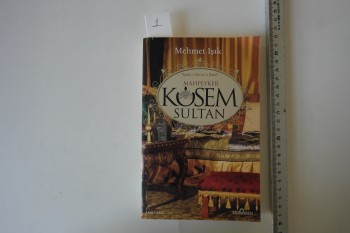 Kösem Sultan – Mehmet Işık – Yediveren Yayınları - 276s.
