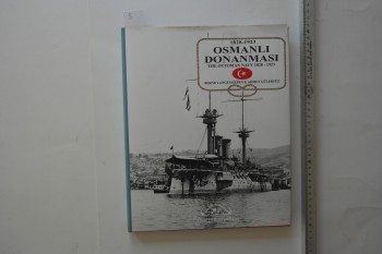 1828-1923 Osmanlı Donanması – Bernd Langensiepen & Ahmet Güleryüz , Denizler Kitabevi , 248 s. (Ciltli Şömizli)