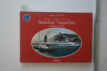 Yandan Çarklıdan Günümüze İstanbul Vapurları – Ahmet Güleryüz , Denizler Kitabevi , 244 s. (Ciltli Şömizli)