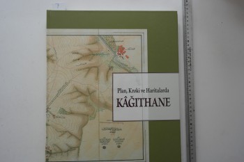 Plan, Kroki ve Haritalarda Kağıthane – Kağıthane Belediyesi , 156 s. (Ciltli Haritalı)