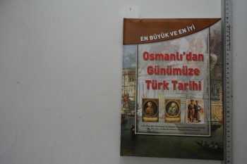 En Büyük ve En İyi Osmanlı’dan Günümüze Türk Tarihi – Melodi Yayın Grubu , 107 s. (Ciltli)
