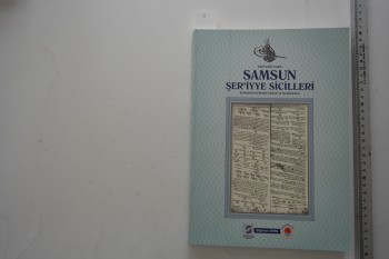 1878-1881 Tarihli Samsun Şer’iyye Sicilleri – Bilgehan Şahin , Samsun Büyükşehir Belediyesi , 295 s.