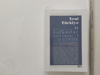 Yeni Türkiye 71 Kafkaslar Özel Sayısı – I , 864 s.
