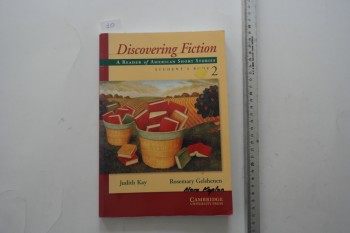 Discovering Fiction – Jusith Kay, Rosemary Gelshenen – Cambridge University – 285s.